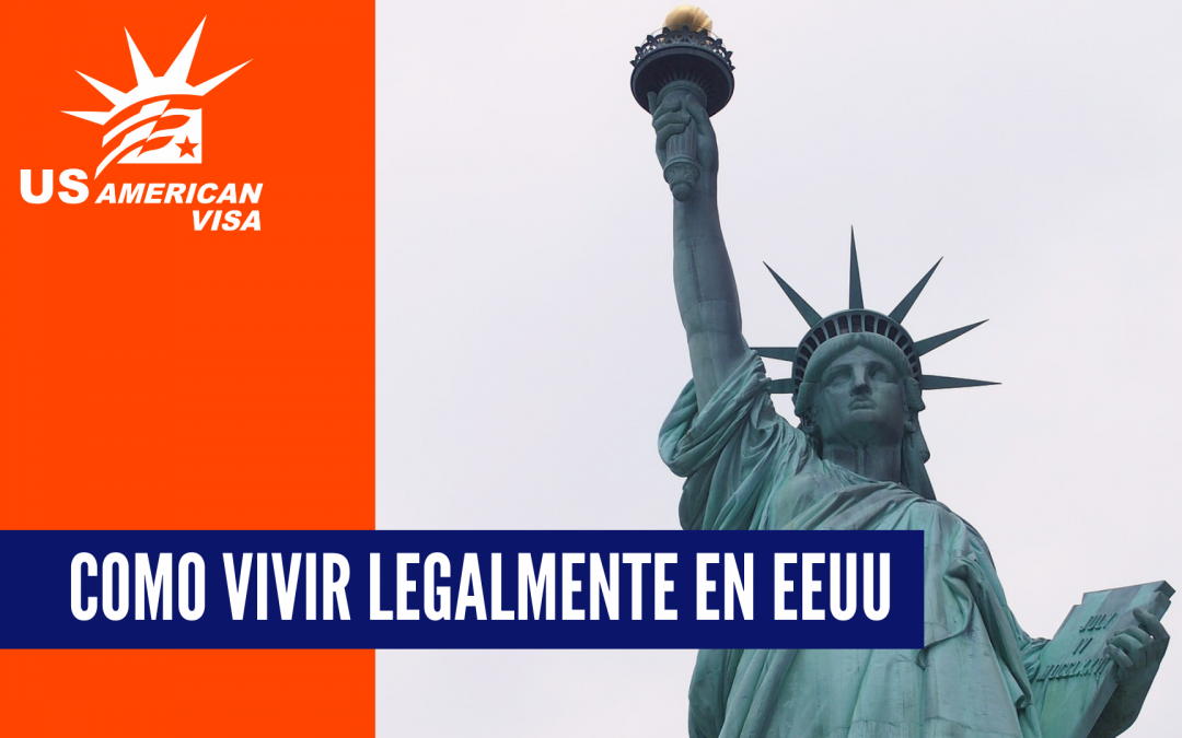 Como Vivir Legalmente en los Estados Unidos